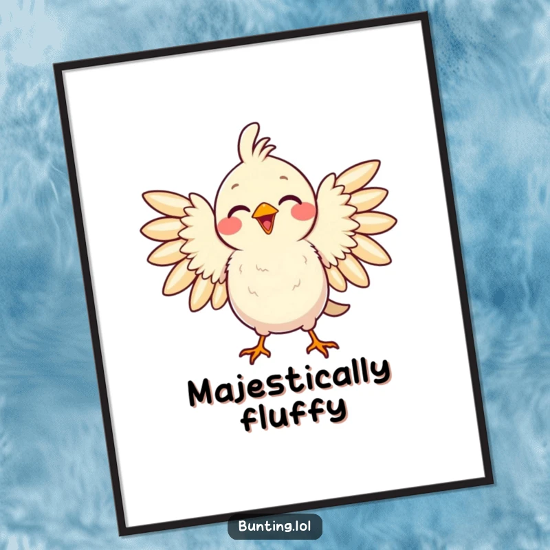 Funny digital art print of a delighted bird puffing its feathers with pride, perfect for instant humorous decor.