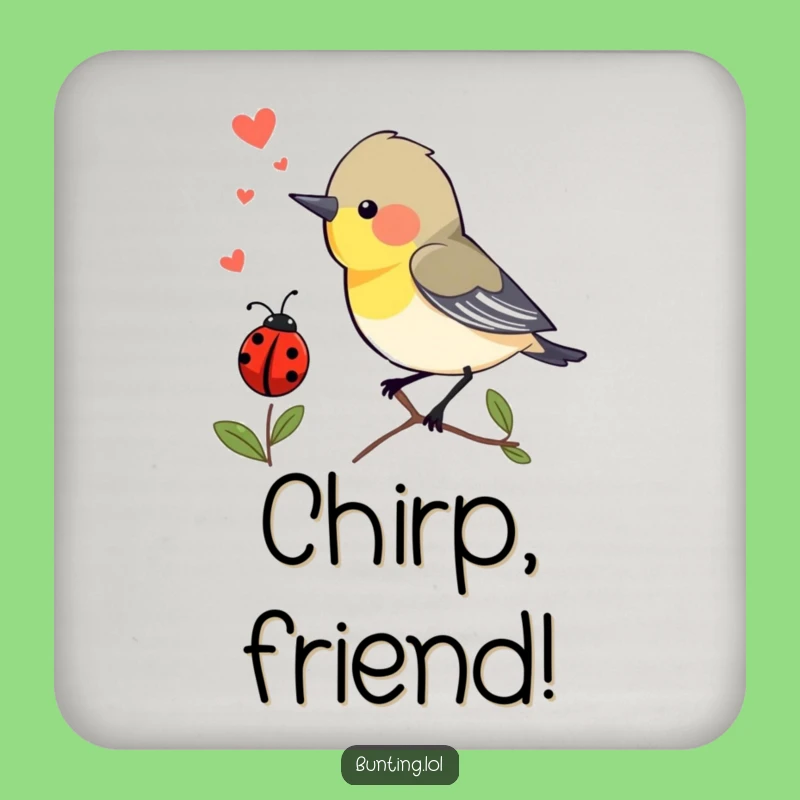Funny Bunting Bird Coaster: Ladybug Humor, Protect Surfaces!
