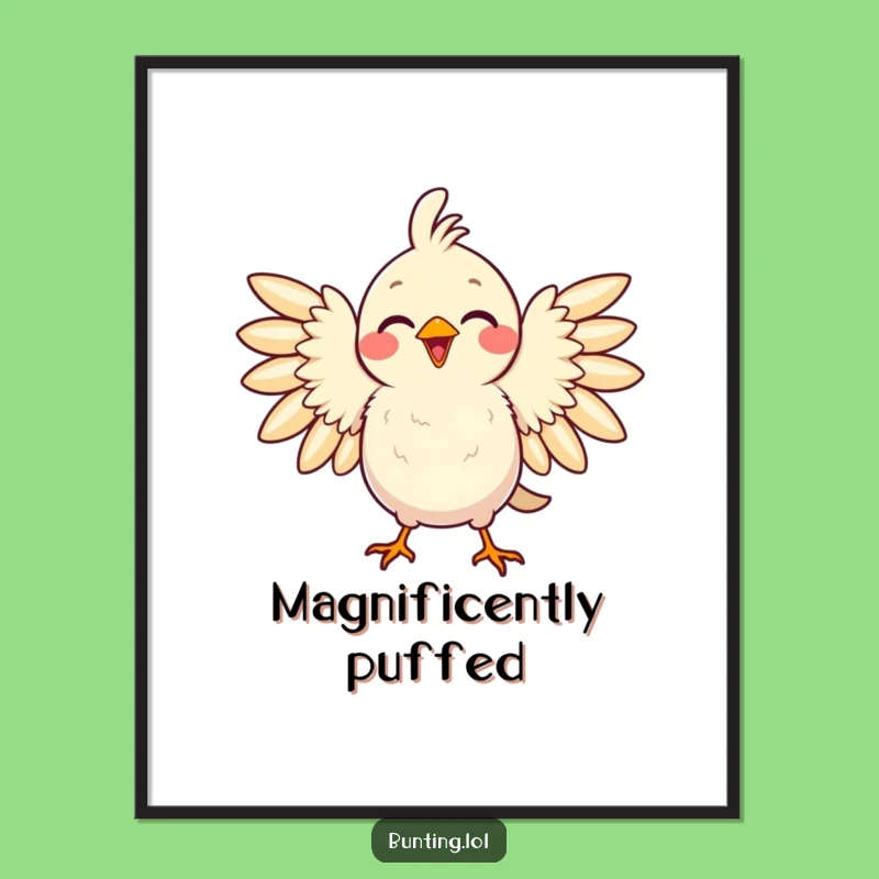 Funny Proud Bird Poster: Delighted Songbird Art, Humorous Pride Decor Gift