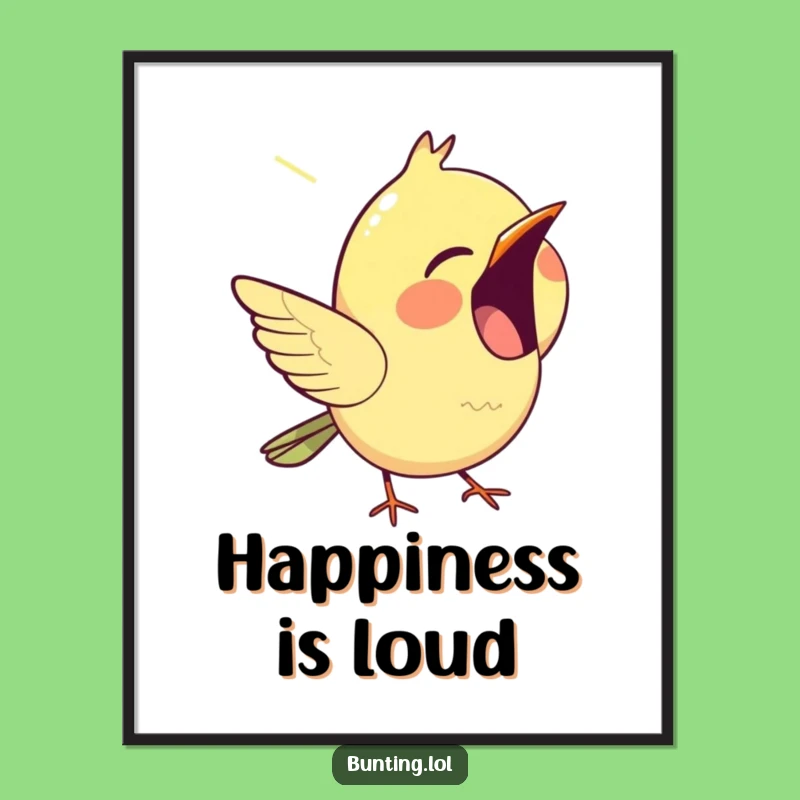 Funny Chirping Bunting Poster - Let the Music Play with This Bird Art