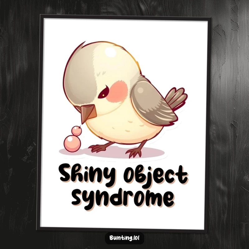 Funny poster of a curious bird intensely pecking at a small, shiny bead, capturing a moment of humorous fixation.