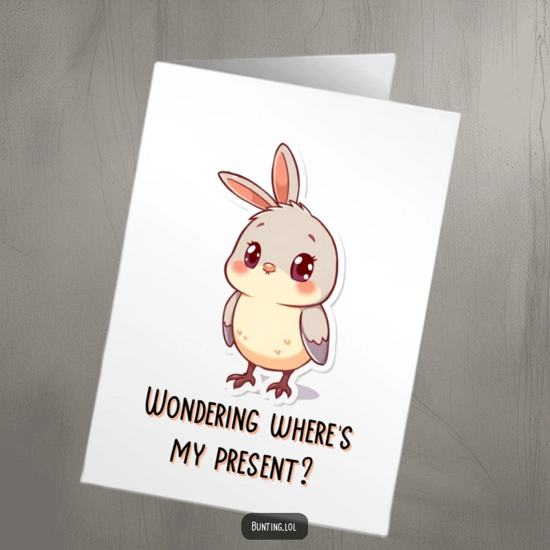 Funny Free Printable Birthday Card: Bunting character looking curious, head cocked, wondering about birthday wishes, a charming downloadable card.