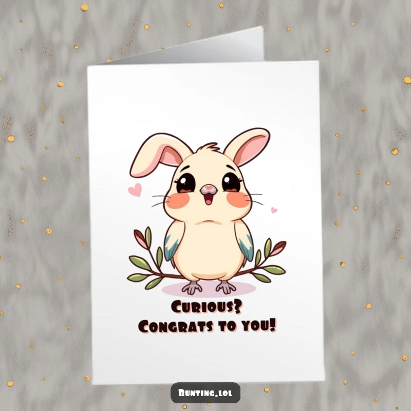Funny Free Printable Congratulations Card showing a bunting observing something new with its head tilted, conveying interest.