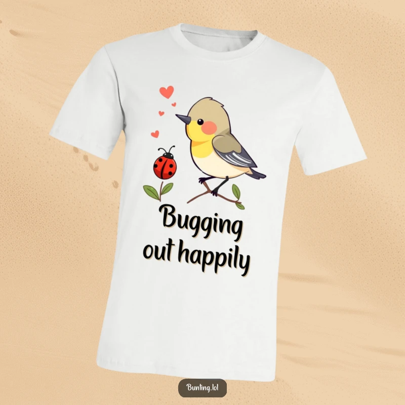 Funny T-Shirt: Bunting bird chirping with excitement at a passing ladybug, a humorous celebration of nature's friends.